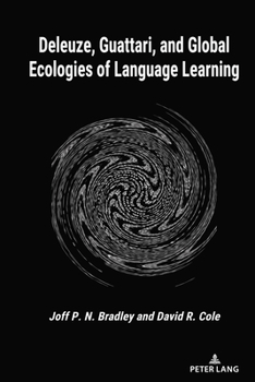 Hardcover Deleuze, Guattari, and Global Ecologies of Language Learning Book