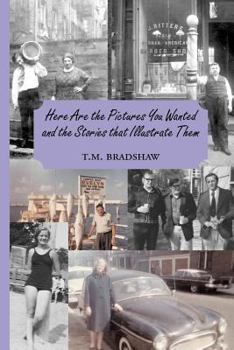 Paperback Here Are the Pictures You Wanted and the Stories that Illustrate Them Book