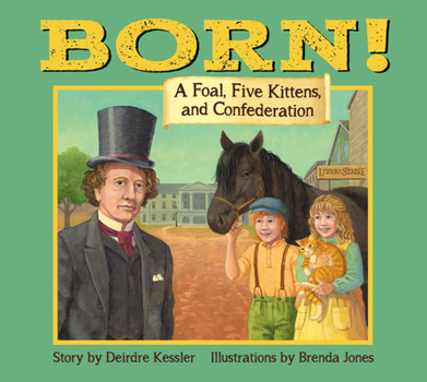 Paperback Born !: A Foal, Five Kittens and Confederation Book