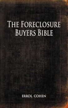 Paperback The Foreclosure Buyers Bible Book