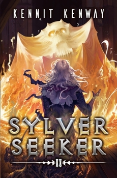 Sylver Seeker 2: A LitRPG Adventure