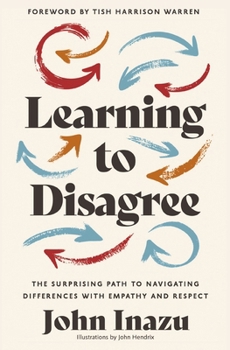 Hardcover Learning to Disagree: The Surprising Path to Navigating Differences with Empathy and Respect Book