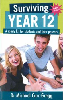 Paperback Surviving Year 12: A Sanity Kit for Students and Their Parents Book