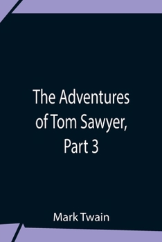 The Adventures of Tom Sawyer, Part 3.