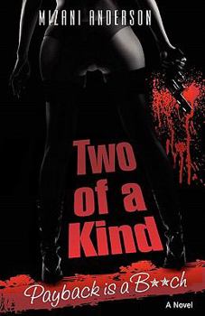 Paperback Two of a Kind: Pay Back is a B**ch Book