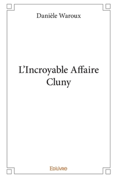 Paperback L'Incroyable Affaire Cluny [French] Book