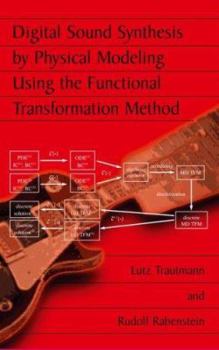 Hardcover Digital Sound Synthesis by Physical Modeling Using the Functional Transformation Method Book