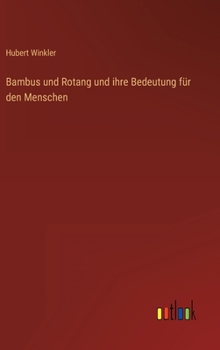 Hardcover Bambus und Rotang und ihre Bedeutung für den Menschen [German] Book