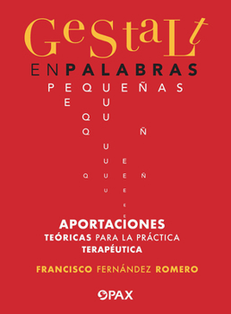 Paperback Gestalt En Palabras Pequeñas: Aportaciones Teóricas Para La Práctica Terapéutica [Spanish] Book