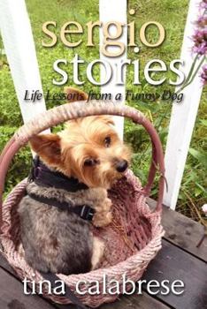 Paperback Sergio Stories: Life Lessons From A Funny Dog Book