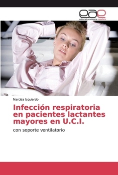 Paperback Infección respiratoria en pacientes lactantes mayores en U.C.I. [Spanish] Book