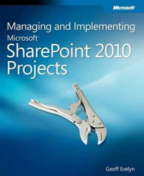 Paperback Managing and Implementing Microsoft SharePoint 2010 Projects Book
