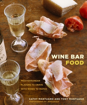 Hardcover Wine Bar Food: Mediterranean Flavors to Crave with Wines to Match: A Cookbook Book