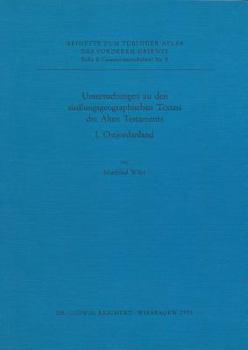 Untersuchungen Zu Den Siedlungsgeographischen Texten Des Alten Testaments: I. Ostjordanland