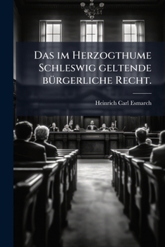 Paperback Das im Herzogthume Schleswig geltende bürgerliche Recht. [German] Book