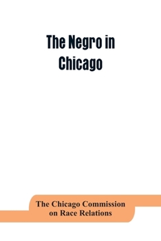 The Negro in Chicago: A Study of Race Relations and a Race Riot