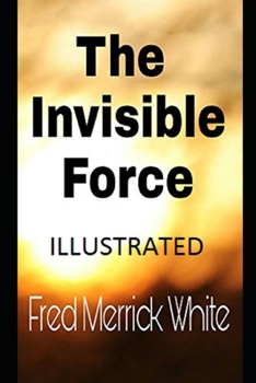 Paperback The Invisible Force Illustrated Book