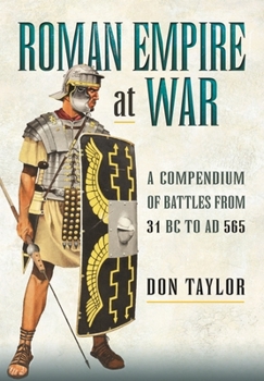 Paperback Roman Empire at War: A Compendium of Battles from 31 B.C. to A.D. 565 Book