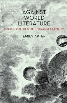 Paperback Against World Literature: On the Politics of Untranslatability Book