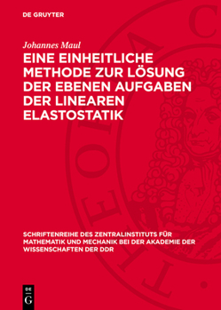 Hardcover Eine Einheitliche Methode Zur Lösung Der Ebenen Aufgaben Der Linearen Elastostatik [German] Book