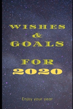 WISHES and GOALS For 2020 : Enjoy Your Year