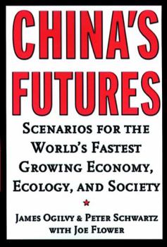 Hardcover China's Futures: Scenarios for the World's Fastest Growing Economy, Ecology, and Society Book