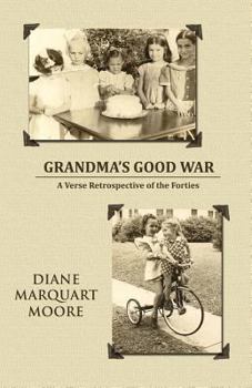 Paperback Grandma's "Good War": A Verse Retrospective Of The Forties Book