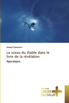 Paperback Le sceau du diable dans le livre de la révélation [French] Book