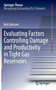 Hardcover Evaluating Factors Controlling Damage and Productivity in Tight Gas Reservoirs Book