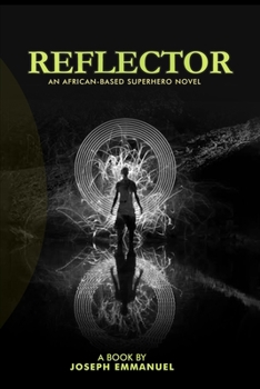 Paperback The Reflector: An African Based SuperHero Novel Book