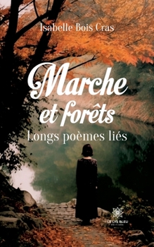 Paperback Marche et forêts: Longs poèmes liés [French] Book