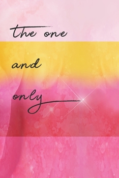 Paperback The One and Only: Rose Soft Cover Notebook, Journal in multicolor fashionable palette as a wonderful gift Book