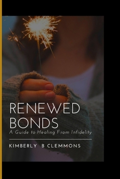 Paperback Renewed Bonds: A Guide to Healing From Infidelity Book