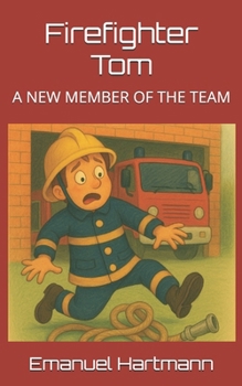 Paperback Firefighter Tom: A New Member of the Team Book