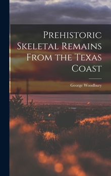 Hardcover Prehistoric Skeletal Remains From the Texas Coast Book