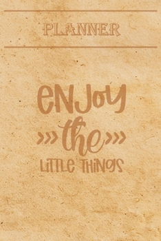 Undated Weekly Planner “Quotes”: “Enjoy the little things” - Weekly planner with motivational and inspirational quotes and notebook N°36 – 56 undated weeks with pages to discover at the end (6” x 9”)
