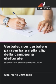 Paperback Verbale, non verbale e paraverbale nella clip della campagna elettorale [Italian] Book