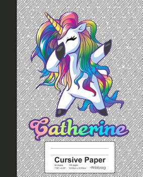 Paperback Cursive Paper: CATHERINE Unicorn Rainbow Notebook Book