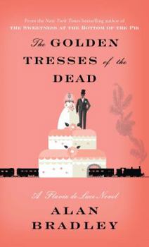 Library Binding The Golden Tresses of the Dead: A Flavia de Luce Novel [Large Print] Book