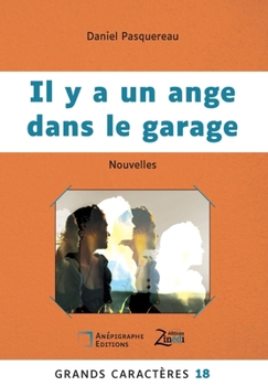 Il y a un ange dans le garage: Grands Caractères 18 - en coédition avec Zinédi Editions (French Edition)