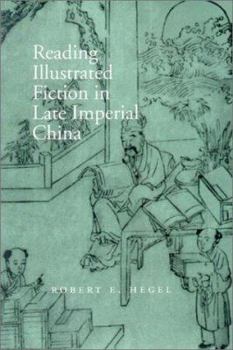 Hardcover Reading Illustrated Fiction in Late Imperial China Book