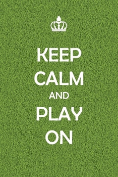 Paperback Keep Calm And Play On: Medium Size Notebook with Lined Interior, Page Number and Daily Entry Ideal for Organization, Taking Notes, Journal, D Book