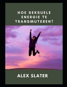 Paperback Hoe seksuele energie te transmuteren? [Dutch] Book