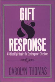Paperback Gift and Response: A Biblical Spirituality for Contemporary Christians Book