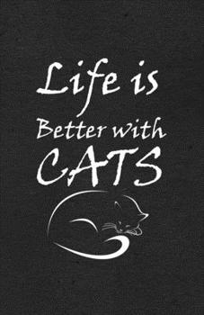 Life Is Better with Cats A5 Lined Notebook: Funny Graphic Cat Blank Journal For Pet Kitten Cat. Unique Student Teacher Scrapbook/ Composition Great For Home School Writing