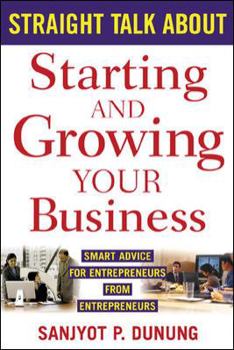 Paperback Straight Talk About Starting and Growing Your Business Book