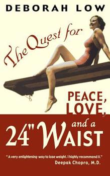 Paperback The Quest for Peace, Love and a 24" Waist Book