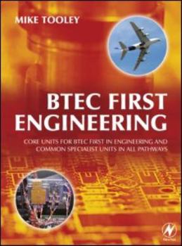 Paperback BTEC First Engineering: Core Units for BTEC Firsts in Engineering and Common Specialist Units in All Pathways Book