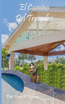 El Camino del Trovador (Spanish Edition)