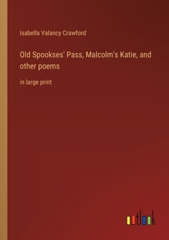 Paperback Old Spookses' Pass, Malcolm's Katie, and other poems: in large print Book